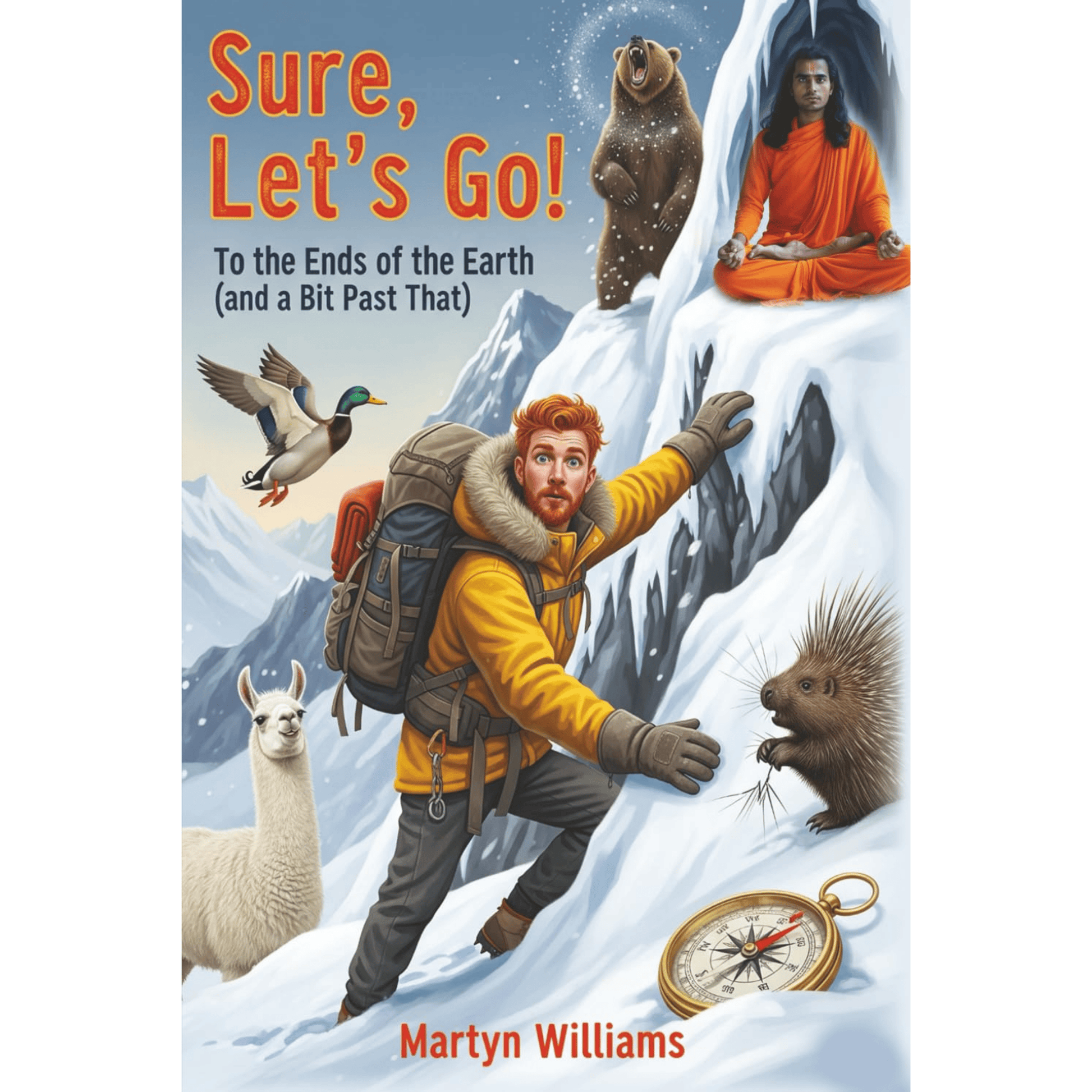 Book cover of 'Sure, Let's Go!' with a person in a yellow jacket in a snowy landscape. Around the person is different animals, a lama, porcupine, goose and bear and there is a guru and compass.