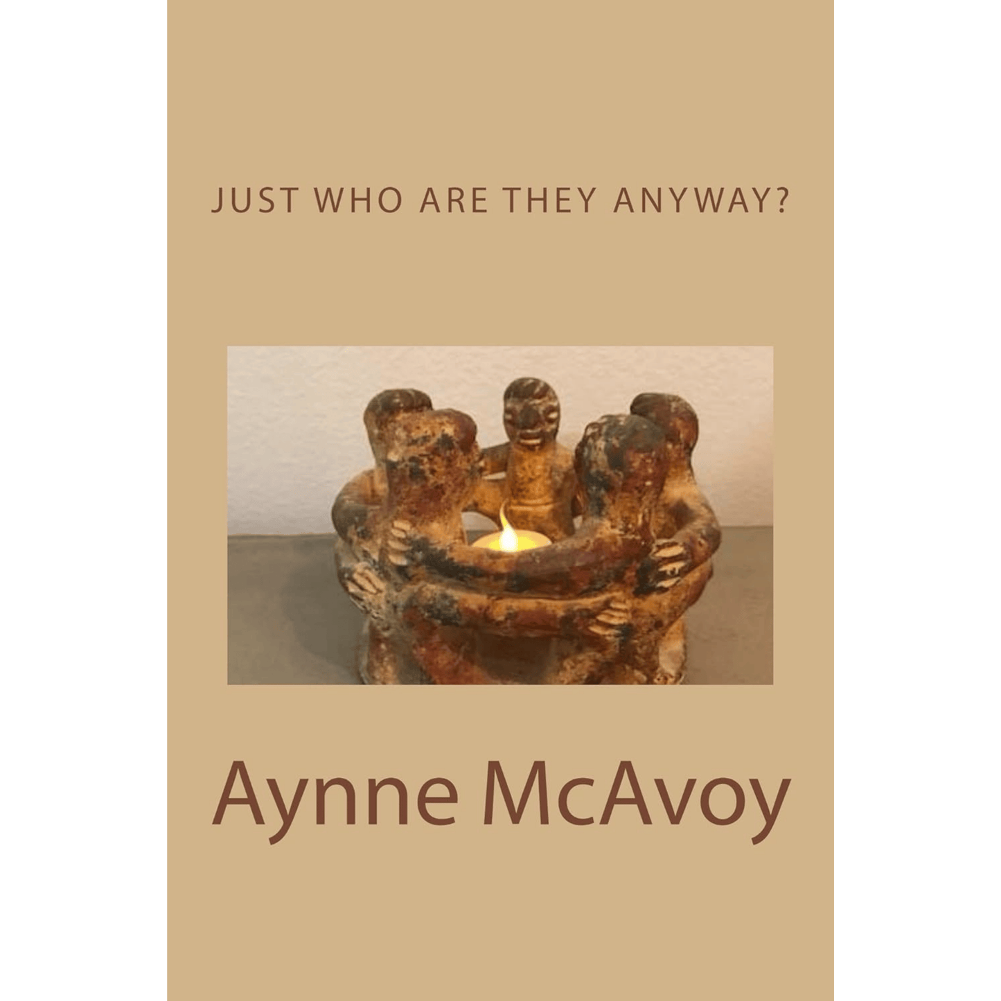 JUST WHO ARE THEY ANYWAY? (THEY Speak Book 1) by Aynne McAvoy