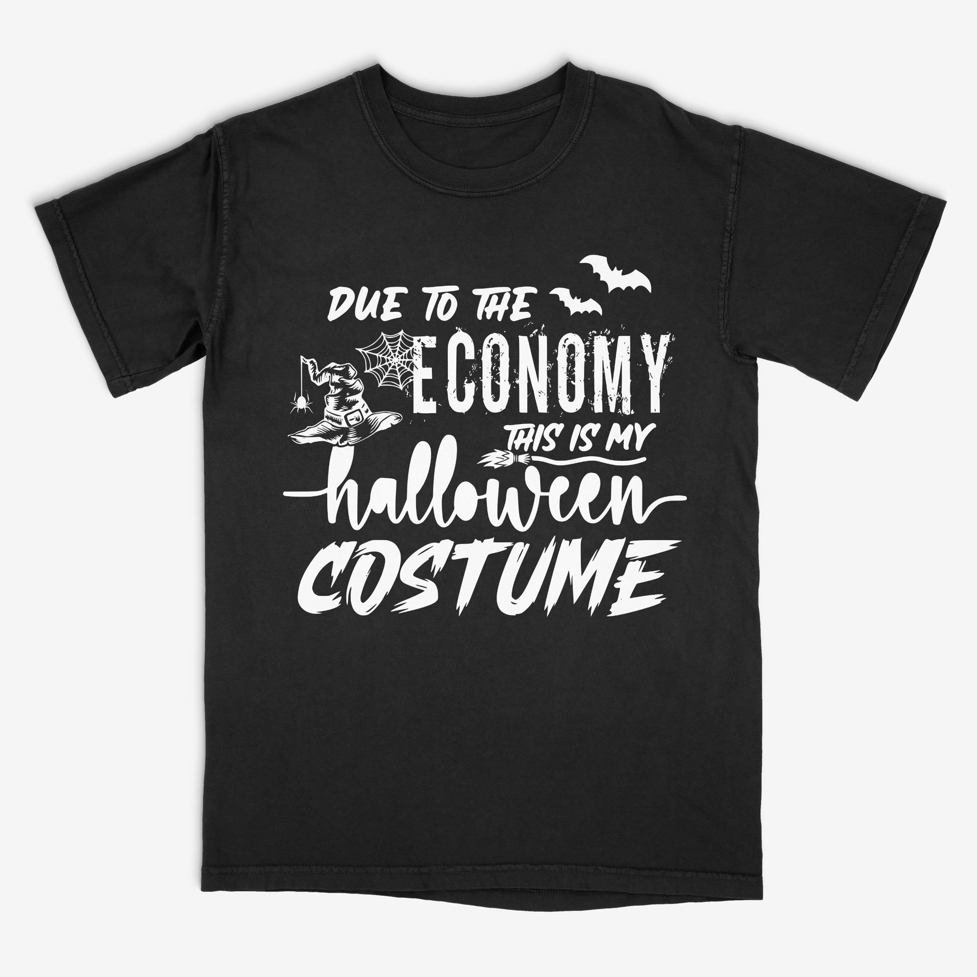 Black t-shirt with Halloween-themed white text "Due to the economy this is my halloween costume"  and graphics of a witches hat and broomstick and bats on a white background